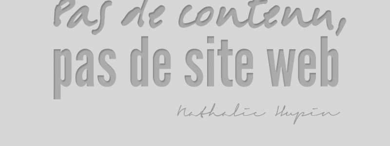 pas de contenu, pas de site web